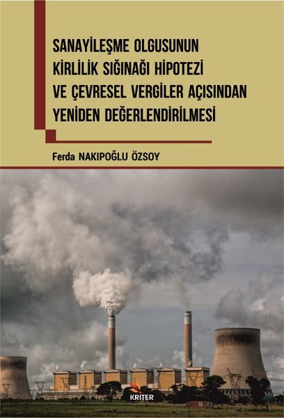 Sanayileşme Olgusunun Kirlilik Sığınağı Hipotezi ve Çevresel Vergiler Açısından Yeniden Değerlendiri
