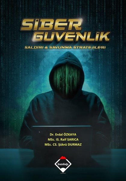 Siber Güvenlik: Saldırı ve Savunma Stratejileri