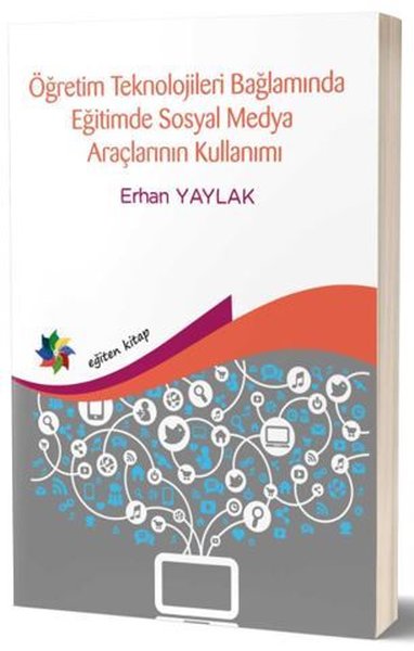 Öğretim Teknolojileri Bağlamında Eğitimde Sosyal Medya Araçlarının Kullanımı