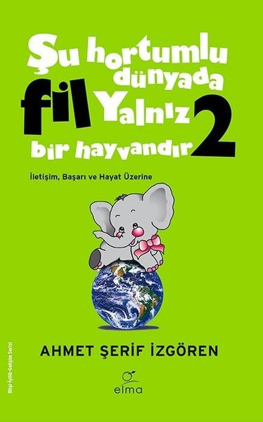 Yeşil Kapak - Şu Hortumlu Dünyada Fil Yalnız Bir Hayvandır 2