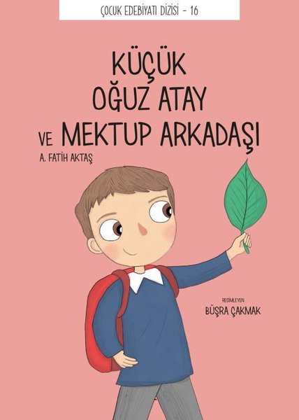 Küçük Oğuz Atay ve Mektup Arkadaşı - Çocuk Edebiyat Dizisi 16