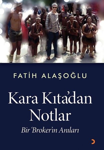 Kara Kıta'dan Notlar - Bir Broker'ın Anıları
