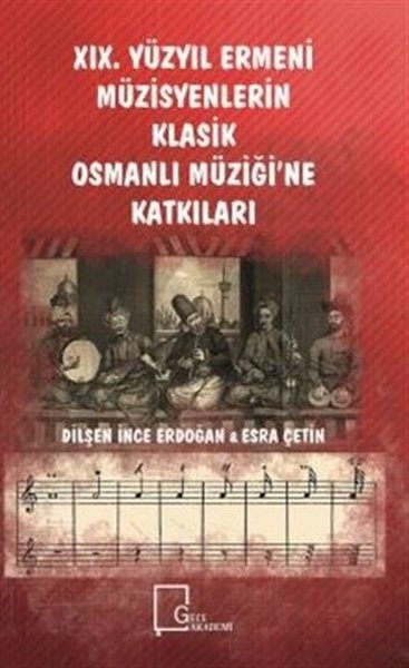 19.Yüzyıl Ermeni Müzisyenlerin Klasik Osmanlı Müziğine Katkıları