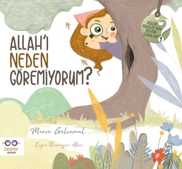 Allah'ı Neden Göremiyorum? - Küçük Merve'nin Büyük Soruları - 1