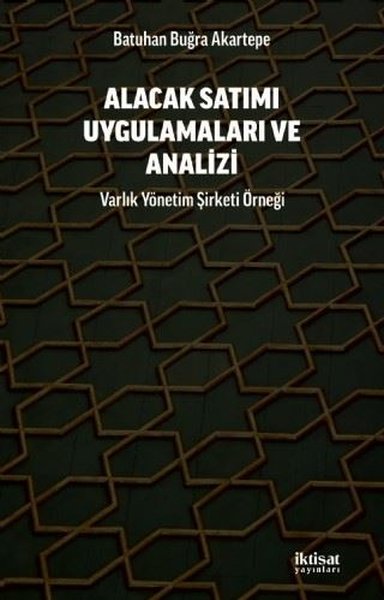 Alacak Satımı Uygulamaları ve Analizi - Varlık Yonetim Şirketi Örneği