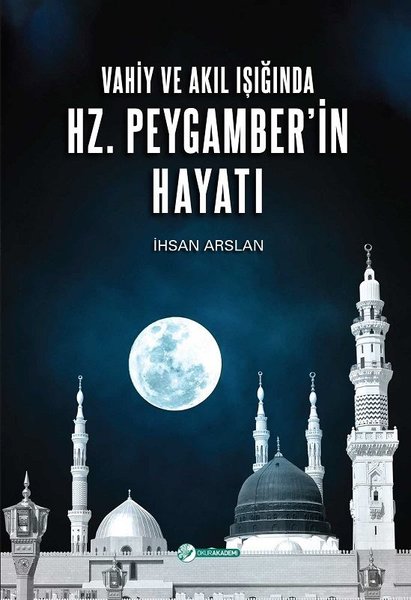 Vahiy ve Akıl Işığında Hz. Peygamberin Hayatı