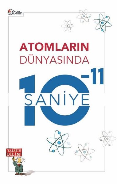 Atomların Dünyasında 10 - 11 Saniye