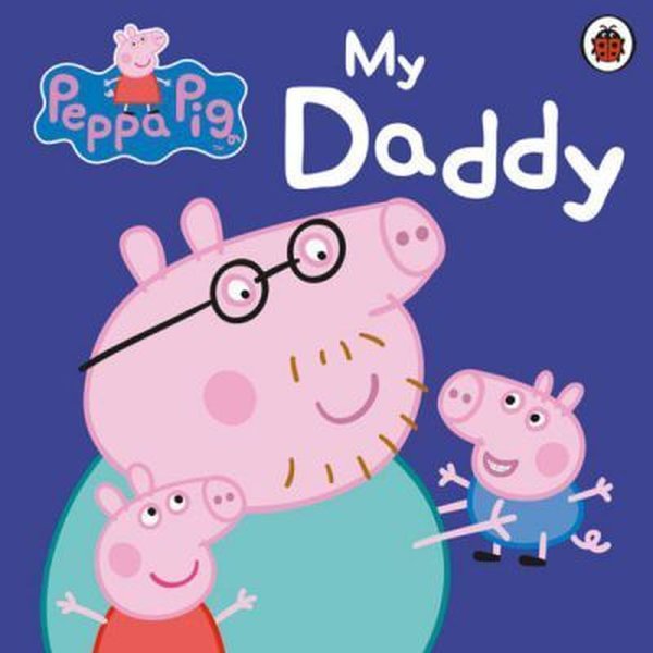 Peppa Pig: My Daddy 