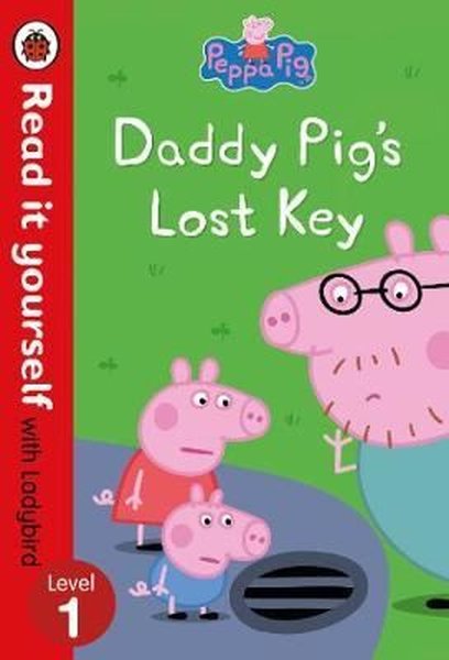 Peppa Pig: Daddy Pig's Lost Key - Read it yourself with Ladybird Level 1 