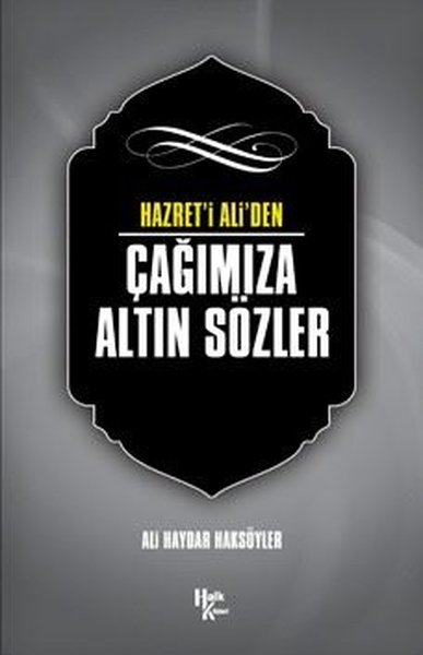 Hazret'i Ali'den Çağımıza Altın Sözler