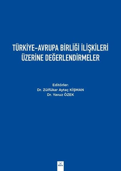 Türkiye - Avrupa Birliği İlişkileri Üzerine Değerlendirmeler