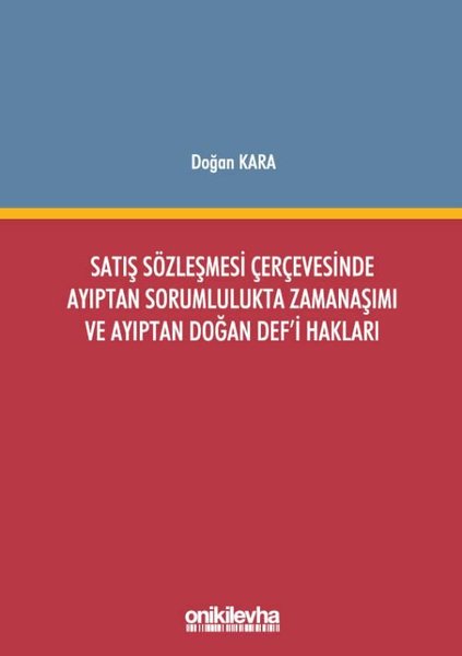 Satış Sözleşmesi Çerçevesinde Ayıptan Sorumlulukta Zamanaşımı ve Ayıptan Doğan Def'i Hakları
