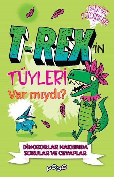T-Rex'in Tüyleri Var mıydı? -  Dinozorlar Hakkında Sorular ve Cevaplar - Büyük Fikirler