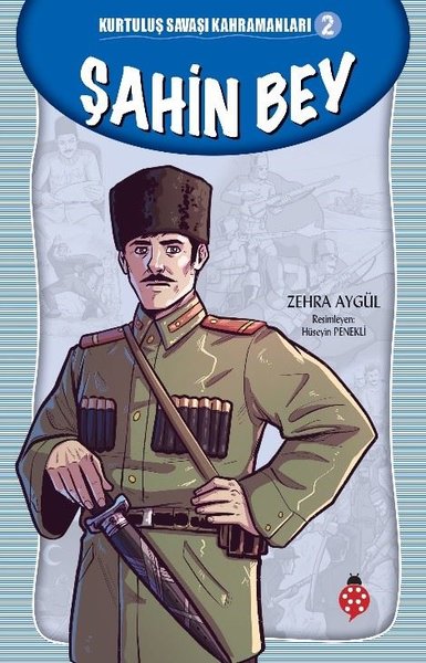 Şahin Bey-Kurtuluş Savaşı Kahramanları 2