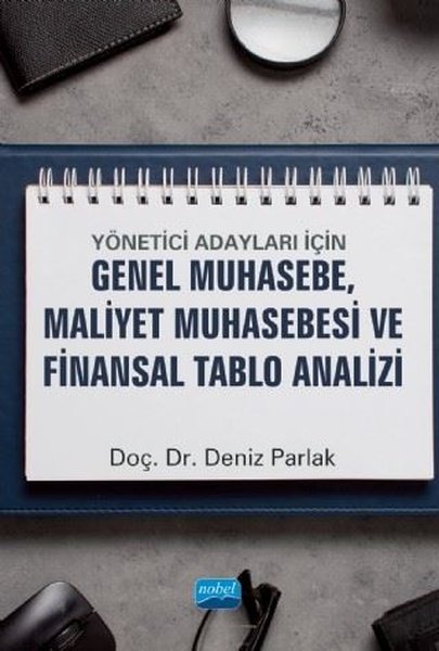 Yönetici Adayları İçin Genel Muhasebe Maliyet Muhasebesi ve Finansal Tablo Analizi