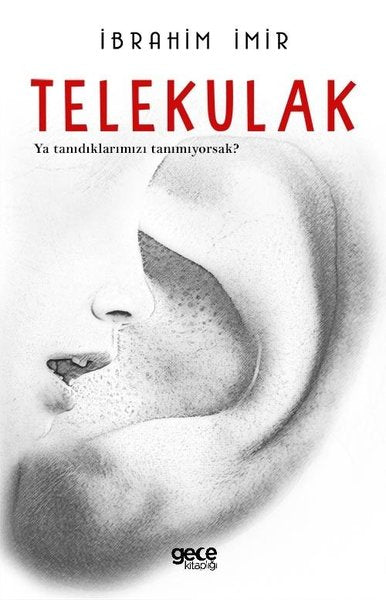 Telekulak - Ya Tanıdıklarımızı Tanımıyorsak?