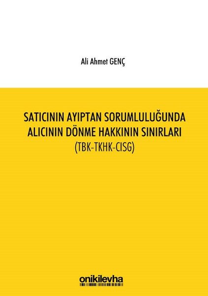 Satıcının Ayıptan Sorumluluğunda Alıcının Dönme Hakkının Sınırları