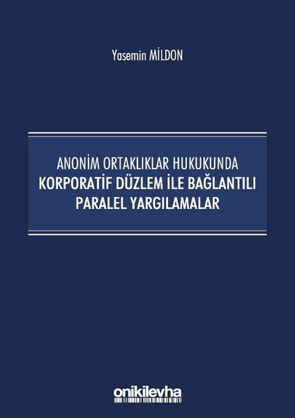 Anonim Ortaklıklar Hukukunda Korporatif Düzlem ile Bağlantılı Paralel Yargılamalar