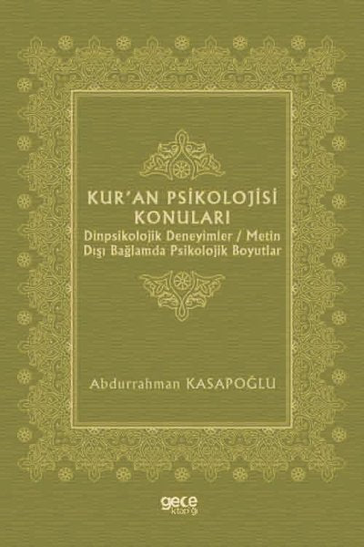 Kur'an Psikolojisi Konuları: Dinpsikolojik Deneyimler - Metin Dışı Bağlamda Psikolojik Boyutlar