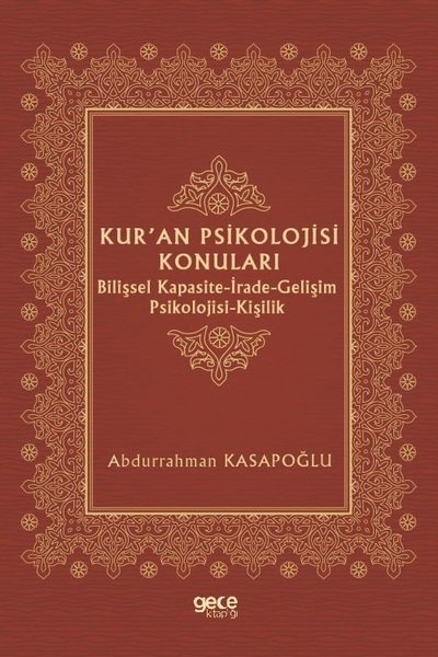 Kur'an Psikolojisi Konuları: Bilişsel Kapasite - İrade - Gelişim Psikolojisi - Kişilik