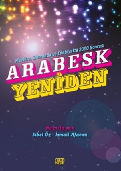 Arabesk Yeniden - Müzikte Sinemada ve Edebiyatta 2000 Sonrası