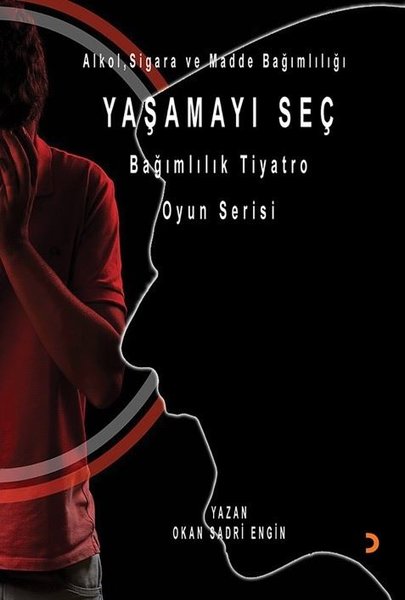Yaşamayı Seç - Bağımlılık Tiyatro Oyun Serisi