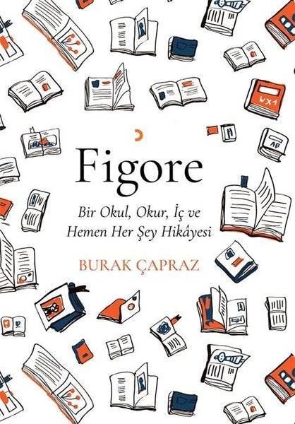 Figore - Bir Okul Okur İç ve Hemen Her Şey Hikayesi