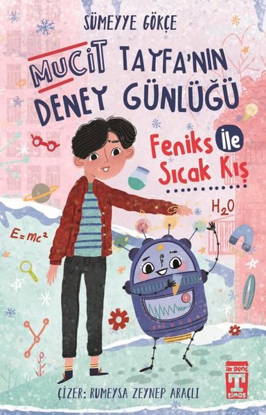 Mucit Tayfa'nın Deney Günlüğü - Feniks ile Sıcak Kış