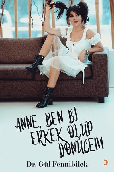 Anne Ben Bi Erkek Olup Dönücem