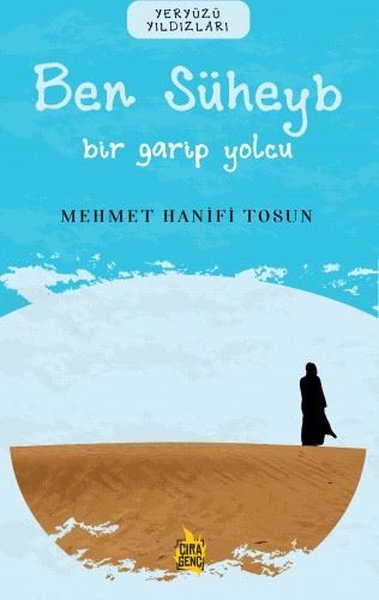 Ben Süheyb: Bir Garip Yolcu - Yeryüzü Yıldızları
