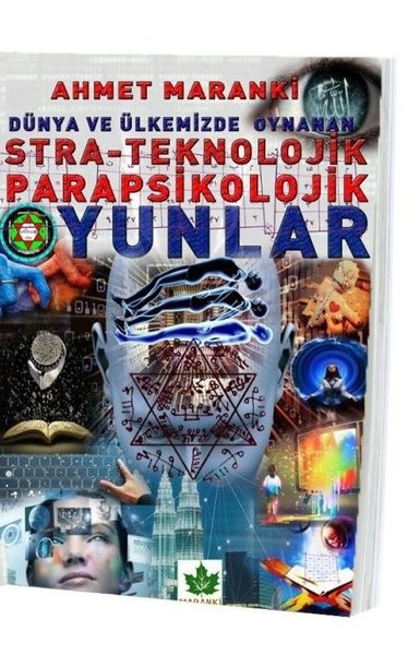 Dünya ve Ülkemizde Oynanan Stra-Teknolojik Parapsikolojik Oyunlar