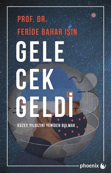 Gelecek Geldi - Kuzey Yıldızını Yeniden Bulmak