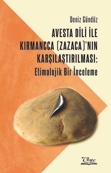 Avesta Dili ile Kırmancca (Zazaca)'nın Karşılaştırılması - Etimolojik Bir İnceleme