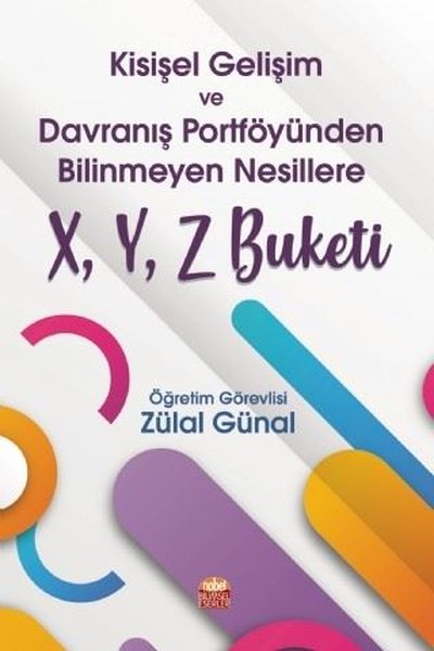 Kişisel Gelişim ve Davranış Portföyünden Bilinmeyen Nesillere X - Y - Z Buketi