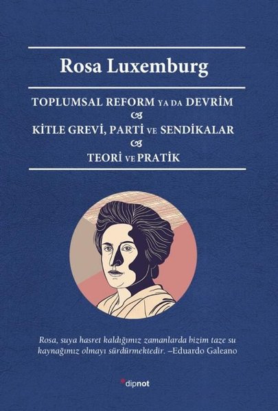 Toplumsal Reform ya da Devrim - Kitle Grevi - Parti ve Sendikalar - Teori ve Pratik