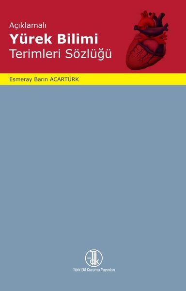 Açıklamalı Yürek Bilimi Terimleri Sözlüğü