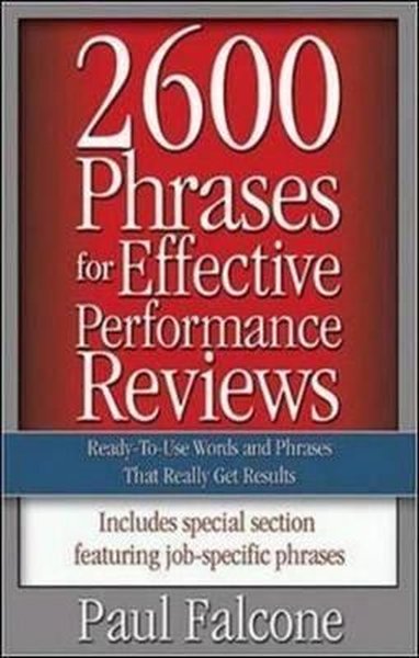 2600 Phrases for Effective Performance Reviews: Ready - to - Use Words and Phrases That Really Get Resul