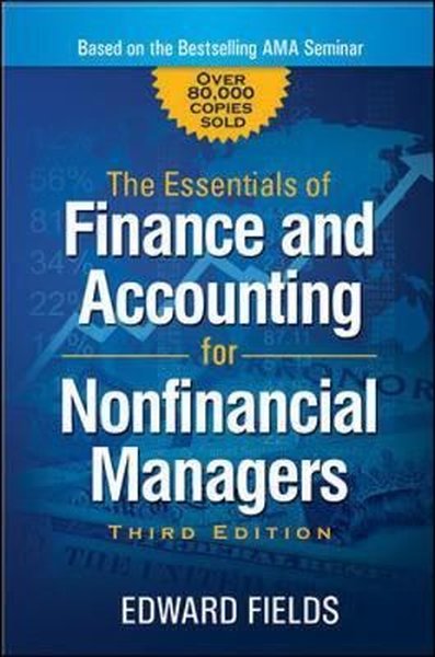 The Essentials of Finance and Accounting for Nonfinancial Managers 