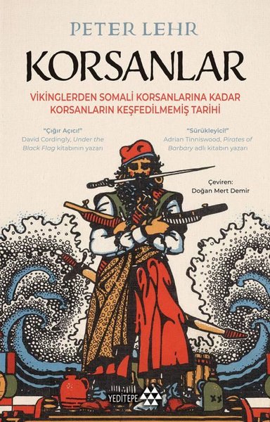 Korsanlar - Vikinglerden Somali Korsanlarına Kadar Korsanların Keşfedilmemiş Tarihi