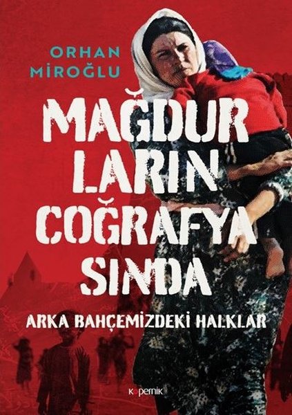 Mağdurların Coğrafyasında Arka Bahçemizdeki Halklar