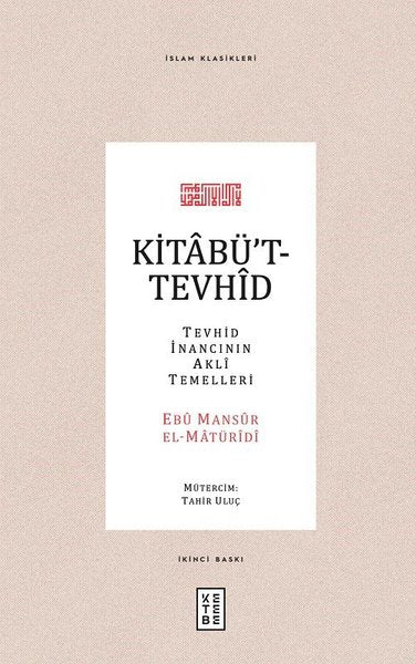 Kitabüt-Tevhid: Tevhid İnancının Akli Temelleri - İslam Klasikleri