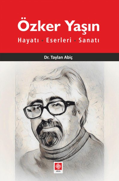 Özker Yaşın Hayatı Eserleri Sanatı