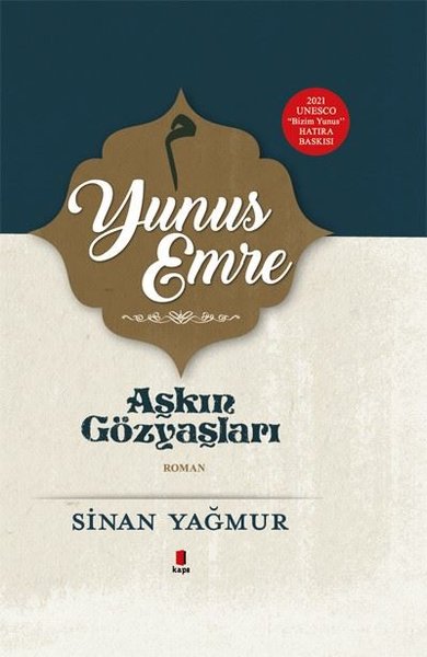 Aşkın Gözyaşları - Yunus Emre - 2021 UNESCO Bizim Yunus Hatıra Baskısı