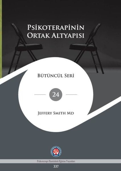 Psikoterapinin Ortak Altyapısı - Bütüncül Seri 24