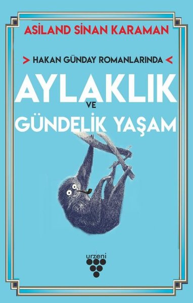 Hakan Günday Romanlarında Aylaklık ve Gündelik Yaşam