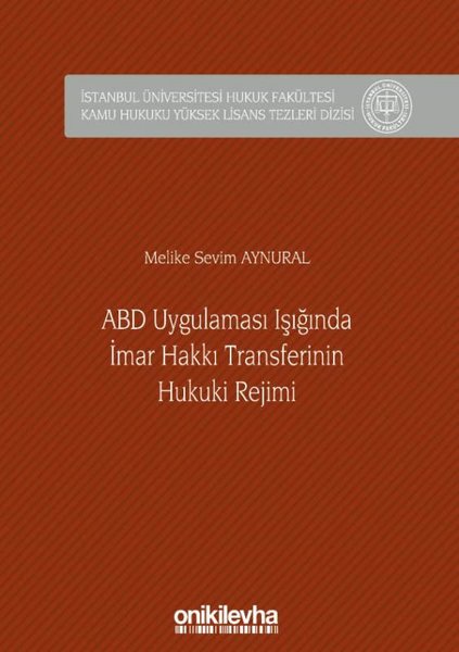ABD Uygulaması Işığında İmar Hakkı Transferinin Hukuki Rejimi