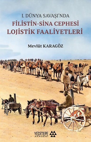 1.Dünya Savaşı'nda Filistin-Sina Cephesi Lojistik Faaliyetleri