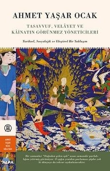 Tasavvuf Velayet ve Kainatın Görünmez Yöneticileri: Tarihsel-Sosyolojik ve Eleştirel Bir Yaklaşım