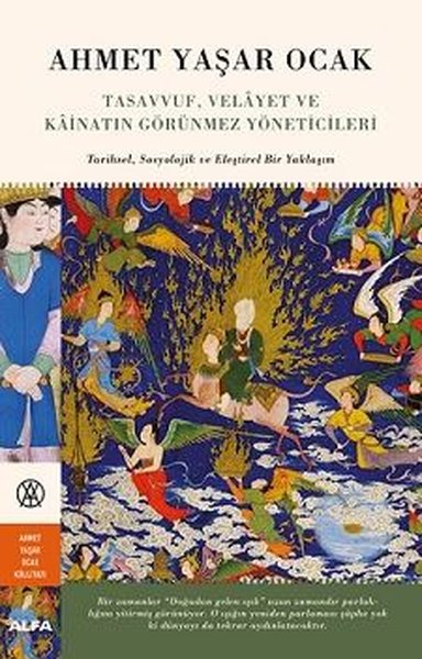 Tasavvuf Velayet ve Kainatın Görünmez Yöneticileri: Tarihsel-Sosyolojik ve Eleştirel Bir Yaklaşım