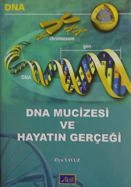 DNA Mucicesi ve Hayatın Gerçeği
